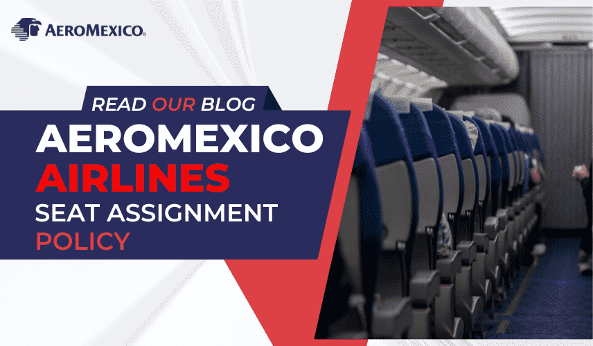 Aeromexico Airlines Seat Assignment Policy